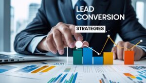 Lead Conversion Strategies